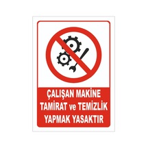 Çalışan Makine Tamirat Ve Temizlik Yapmak Yasaktır Levhası Levha 25x35 Cm Sticker