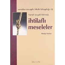 Hanefi ve Şafii Fıkhında İhtilaflı Meseleler - Hasip Asutay - Hacegan Yayıncılık