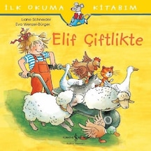 Elif Çiftlikte-İlk Okuma Kitabım - Aylin Gergin -  Liane Schneider - İş Bankası Kültür Yayınları