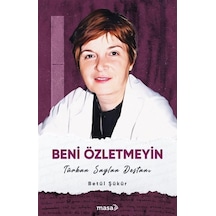 Beni Özletmeyin - Türkan Saylan Destanı - Betül Şükür - Masa Kitap