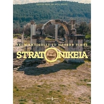 Stratonikeia - From Antiquity To Modern Times / Bilal Söğüt