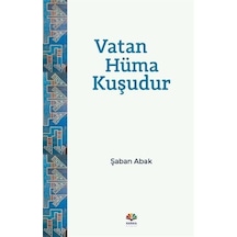 Vatan Hüma Kuşudur - Şaban Abak - Karma Kitaplar