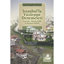 İstanbul'la Yüzleşme Denemeleri - Jean-François Perouse - İletişim Yayınları