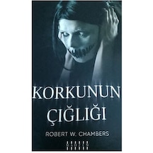 Korkunun Çığlığı - Robert W. Chambers