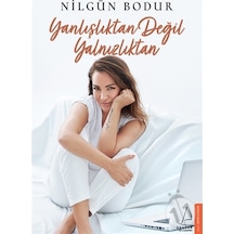 Yanlışlıktan Değil Yalnızlıktan/Nilgün Bodur