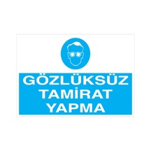 Gözlüksüz Tamirat Yapma Uyarı Tabelası - 35x50 Alüminyum Kompozit Panel - Gk14