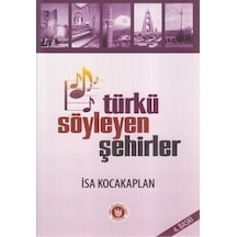 Türkü Söyleyen Şehirler - İsa Kocakaplan - Türk Edebiyatı Vakfı Yayınları
