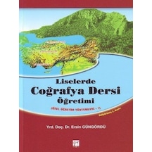 Gazi Kitabevi - Liselerde Coğrafya Dersi Öğretimi - Yrd. Doç. Dr. Ersin Güngördü