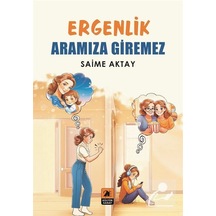 Ergenlik Aramıza Giremez / Saime Aktay
