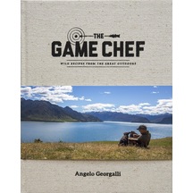 The Game Chef: Wild Recipes From The Great Outdoors: 1