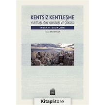 Kentsiz Kentleşme / Murray Bookchin