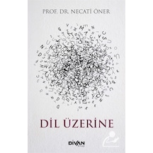 Dil Üzerine  - Necati Öner  - Divan Kitap