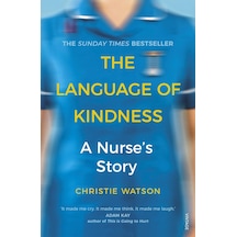 The Language Of Kindness: A Nurse's Story Belirtilmemiş