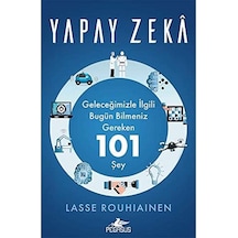 Yapay Zeka: Geleceğimizle İlgili Bugün Bilmeniz Gereken 101 Şey