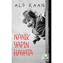 Nanik Yapın Hayata - Alp Kaan - Platanus Publishing