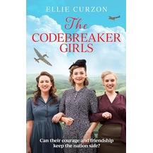 The Codebreaker Girls: A Totally Gripping Wwıı Historical Mystery Novel