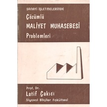 Sanayi Işletmelerinde Çözümlü Maliyet Muhasebesi Problemleri
