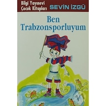 Ben Trabzonsporluyum - Sevin İzgü - Bilgi Yayınevi