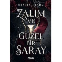 Zalim Ve Güzel Bir Saray / Stacia Stark