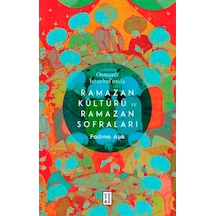 Osmanlı Istanbul Unda Ramazan Kültürü Ve Ramazan Sofraları