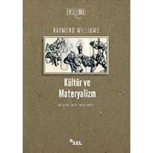 Kültür ve Materyalizm - Raymond Williams - Sel Yayıncılık
