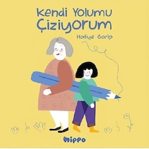 Kendi Yolumu Çiziyorum - Hatiye Garip - Hippo Kitap
