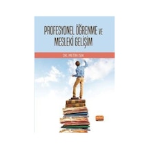 Profesyonel Öğrenme Ve Mesleki Gelişim / Prof. Dr. Metin Işık