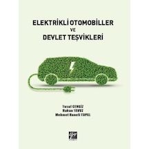 Gazi Kitabevi - Elektrikli Otomobiller ve Devlet Teşvikleri - Yusuf CENGİZ - Hakan YAVUZ - Mehmet Hanefi TOPAL