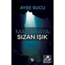 Mağaraya Sızan Işık - Ayşe Sucu - Halk Kitabevi