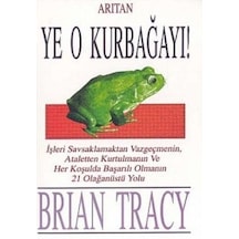 Ye O Kurbağayı! - Arıtan Yayınevi - Brian Tracy