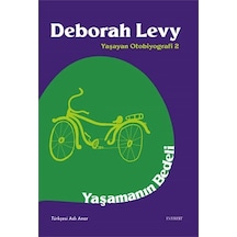 Yaşamanın Bedeli - Yaşayan Otobiyografi 2 - Deborah Levy - Everest Yayınları
