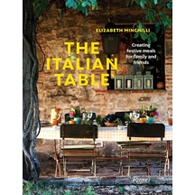 The Italian Table: Creating Festive Meals For Family And Friends
