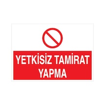 Yetkisiz Tamirat Yapma Uyarı Tabelası - 20x30 Alüminyum Kompozit Panel - Baay44