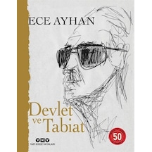Devlet ve Tabiat - Ya da Orta İkiden Ayrılan Çocuklar İçin Şiirler 50 Yaşında - Numaralı Özel Baskı - Ece Ayhan - Yapı Kredi Yayınları