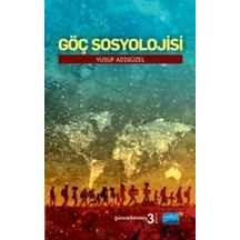 Göç Sosyolojisi - Yusuf Adıgüzel - Nobel Akademik Yayıncılık