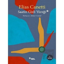 Saatin Gizli Yüreği - Elias Canetti - Sel Yayıncılık