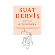 Onu Bekliyorum-Bütün Yapıtları 17 - Suat Derviş - İthaki Yayınları