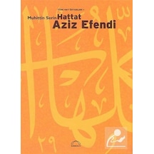 Hattat Aziz Efendi - Muhittin Serin - Kubbealtı Neşriyatı