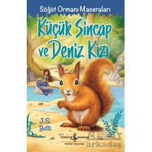 Küçük Sincap Ve Deniz Kızı Söğüt Ormanı Maceraları İş Bankası Kültür Yayınları