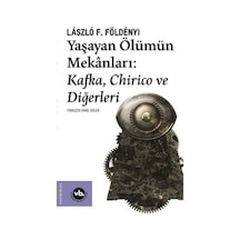 Yaşayan Ölümün Mekanları - László F. Földényi - VakıfBank Kültür Yayınları