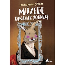 Müzede Canavar Yokmuş - Hüsne Rhea Çiğdem - Çınar Yayınları