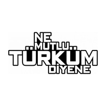 Ne Mutlu Türküm Diyene 18 Cm Siyah Renk Sticker