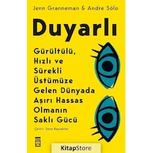 Duyarlı: Gürültülü Hızlı ve Sürekli Üstümüze Gelen Dünyada Aşırı Hassas Olmanın Saklı Gücü - Andre Solo - Timaş Yayınları