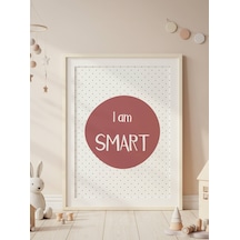 I Am Smart Dijital Baskı Poster Bordo Çerçevesiz