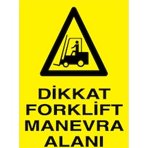 Dikkat Forklift Manevra Alanı Uyarı Tabelası - 20x30 Foreks - F20