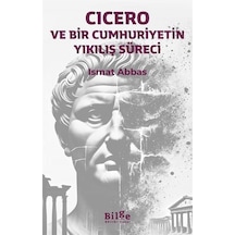 Cicero Ve Bir Cumhuriyetin Yıkılış Süreci / İsmat Abbas