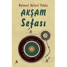 Akşam Sefası Duygu Perdemin Durağı - Mehmet Bülent Paköz - Akis Kitap