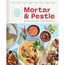 Mortar And Pestle: Classic Indonesian Recipes For The Modern Kitchen