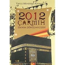 2012 Çarmıh - İsa'nın Dönüş Mucizesi - Yavuz Menderes Kaymakçı - Vadi Yayınları