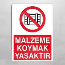 Malzeme Koymak Yasaktır Uyarı Levhası 40x60cm